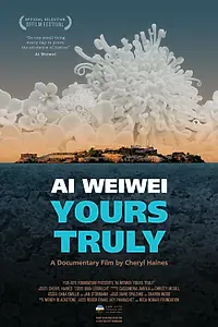 Постер к фильму «Ай Вэйвэй: Искренне ваш (2019)»