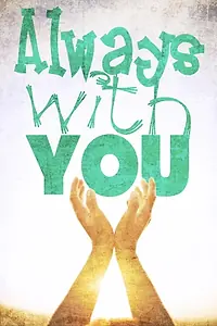 Главный постер фильма «Always with You (2019)»