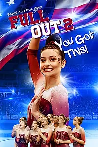 Главный постер фильма «Full Out 2: You Got This! (2020)»