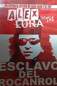 Главный постер фильма «Alex Lora: Esclavo del Rocanrol (2003)»