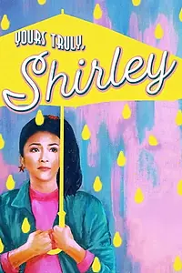 Главный постер фильма «Yours Truly, Shirley (2019)»