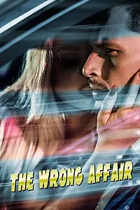 Главный постер фильма «The Wrong Affair (2019)»