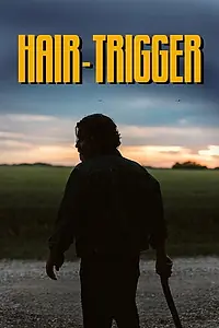 Главный постер фильма «Hair-Trigger (2022)»