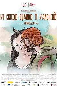 Главный постер фильма «Mi chiedo quando ti mancherò (2019)»