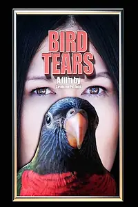 Главный постер фильма «Bird Tears (2020)»