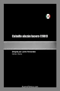 Постер к фильму «Caballo alazán lucero (1981)»