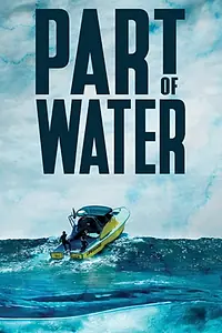 Главный постер фильма «Part of Water (2019)»