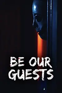 Главный постер фильма «Be Our Guests (2019)»