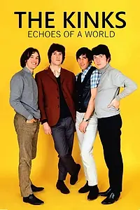 Постер к фильму «The Kinks: Echoes of a World - The Story of The Kinks Are The Village Green Preservation Society (2018)»