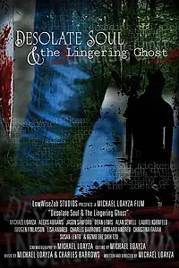 Постер к фильму «Desolate Soul & The Lingering Ghost (2019)»
