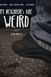Главный постер фильма «My Neighbors Are Weird (2019)»