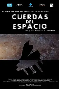 Главный постер фильма «Cuerdas del Espacio, Un recorrido por la obra de Horacio Lavandera (2020)»