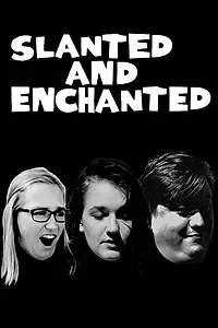 Главный постер фильма «Slanted and Enchanted (2019)»