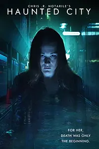Главный постер фильма «Haunted City (2019)»