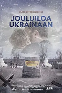 Главный постер фильма «Jouluiloa Ukrainaan (2019)»