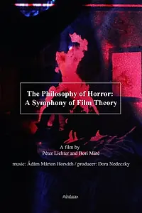 Главный постер фильма «The Philosophy of Horror: A Symphony of Film Theory (2020)»