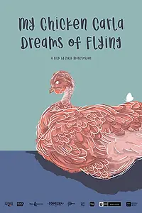 Постер к фильму «My Chicken Carla Dreams of Flying (2018)»