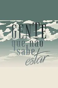Постер к сериалу «Gente Que Não Sabe Estar (2019)»