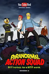 Постер к мультсериалу «The Paranormal Action Squad (2016)»