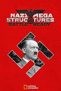 Постер к сериалу «Nazi Megastructures: Battle Ready (2019)»