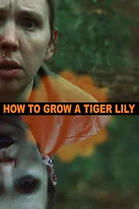 Главный постер фильма «How to Grow a Tiger Lily (2019)»