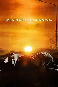 Главный постер сериала «Murdered by Morning (2020)»