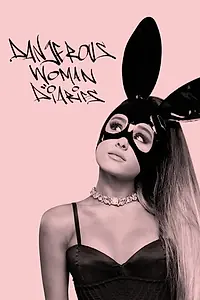 Главный постер сериала «Ariana Grande: Dangerous Woman Diaries (2018)»
