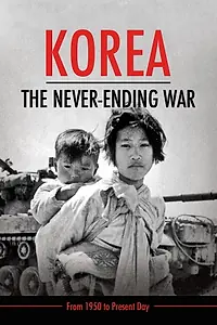 Главный постер фильма «Korea: The Never-Ending War (2019)»