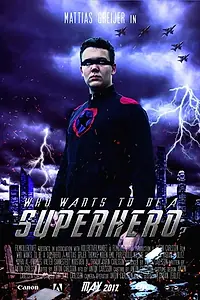 Главный постер фильма «Who Wants to Be a Superhero? (2017)»