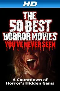 Главный постер фильма «The 50 Best Horror Movies You've Never Seen (2014)»