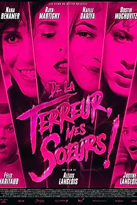 Главный постер фильма «De la terreur, mes soeurs! (2019)»