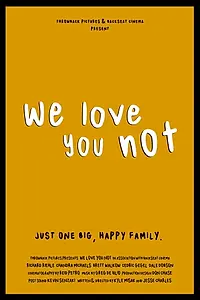 Главный постер фильма «We Love You Not (2020)»