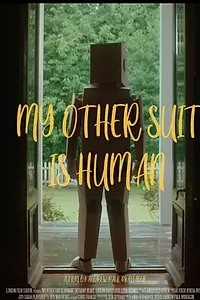Постер к фильму «My Other Suit is Human (2020)»