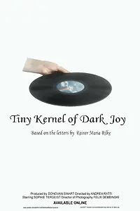 Постер к фильму «Tiny Kernel of Dark Joy (2019)»