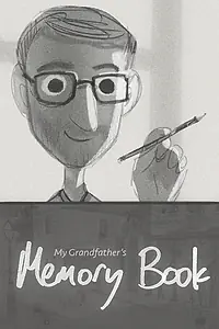 Главный постер фильма «My Grandfather's Memory Book (2018)»