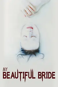 Главный постер фильма «My Beautiful Bride (2021)»