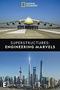 Постер к сериалу «Superstructures: Engineering Marvels (2019)»