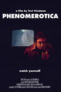 Главный постер фильма «Phenomerotica (2020)»