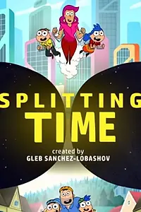 Постер к мультфильму «Splitting Time (2019)»