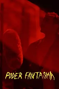 Постер к фильму «Poder Fantasma (2019)»