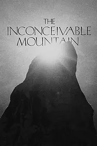 Главный постер фильма «The Inconceivable Mountain (2019)»
