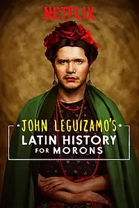 Главный постер фильма «Джон Легуизамо: История латиноамериканцев для тупиц (2018)»