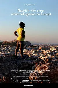 Главный постер фильма «Nuestra vida como niños refugiados en Europa (2018)»