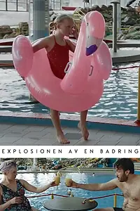 Главный постер фильма «Explosionen av en badring (2020)»
