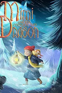 Главный постер мультфильма «Mimi and the Mountain Dragon (2019)»