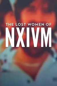 Постер к фильму «The Lost Women of NXIVM (2019)»