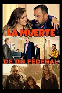 Постер к фильму «La Muerte De Un Federal (2019)»