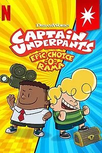 Главный постер мультфильма «Captain Underpants: Epic Choice-o-Rama (2020)»