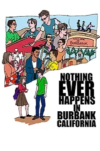 Главный постер фильма «Nothing Ever Happens in Burbank, CA (2020)»