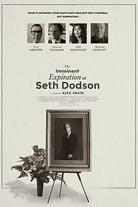 Главный постер фильма «The Imminent Expiration of Seth Dodson (2020)»